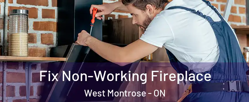 Fix Non-Working Fireplace West Montrose - ON