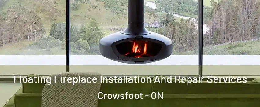 Floating Fireplace Installation And Repair Services Crowsfoot - ON