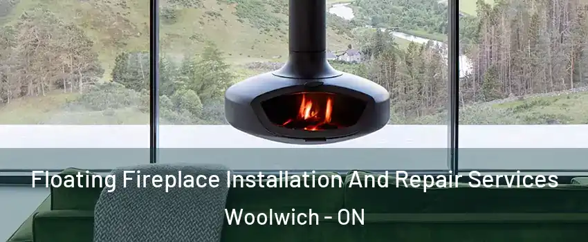 Floating Fireplace Installation And Repair Services Woolwich - ON