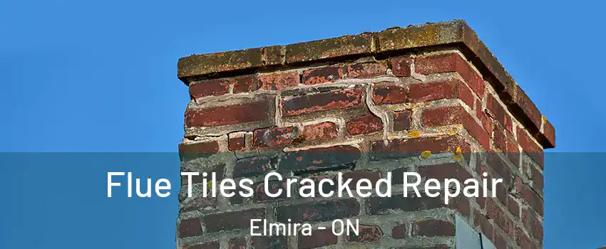 Flue Tiles Cracked Repair Elmira - ON