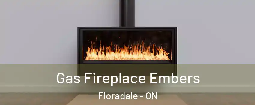 Gas Fireplace Embers Floradale - ON