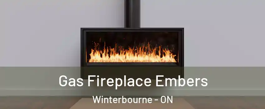Gas Fireplace Embers Winterbourne - ON