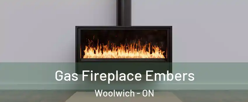 Gas Fireplace Embers Woolwich - ON