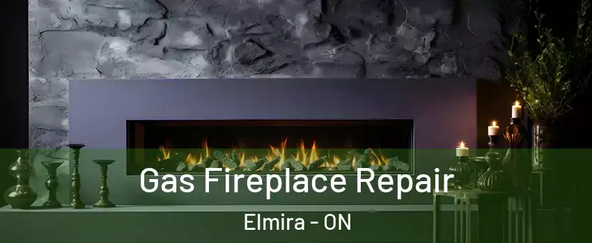 Gas Fireplace Repair Elmira - ON