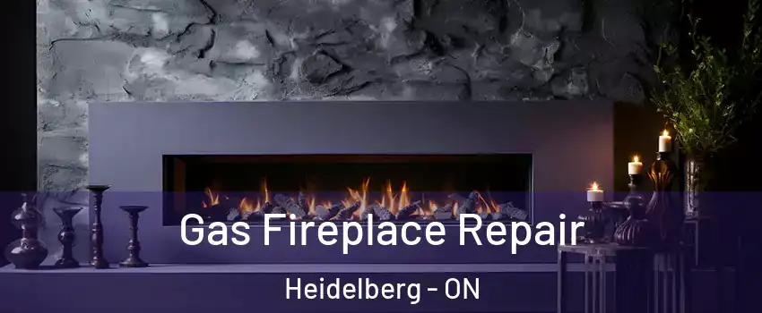 Gas Fireplace Repair Heidelberg - ON