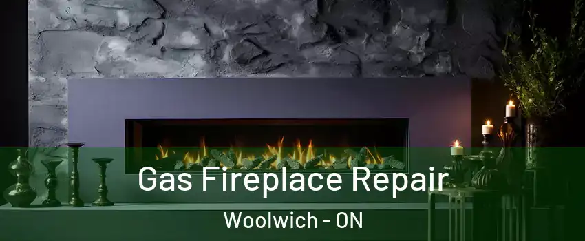 Gas Fireplace Repair Woolwich - ON