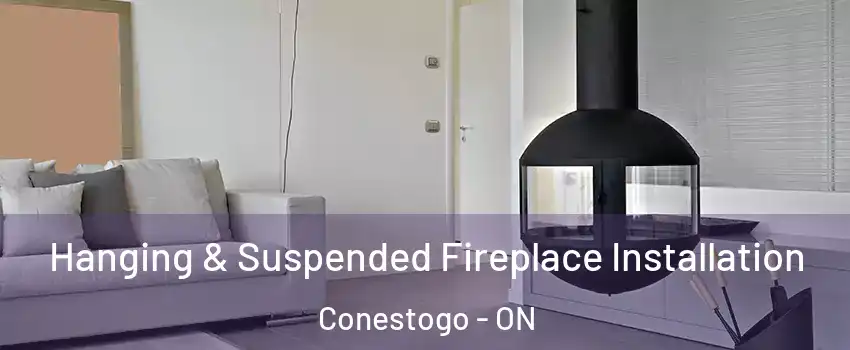 Hanging & Suspended Fireplace Installation Conestogo - ON