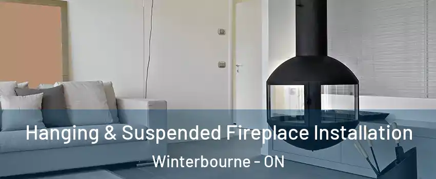 Hanging & Suspended Fireplace Installation Winterbourne - ON