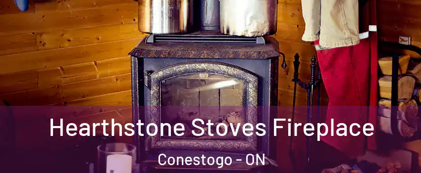 Hearthstone Stoves Fireplace Conestogo - ON