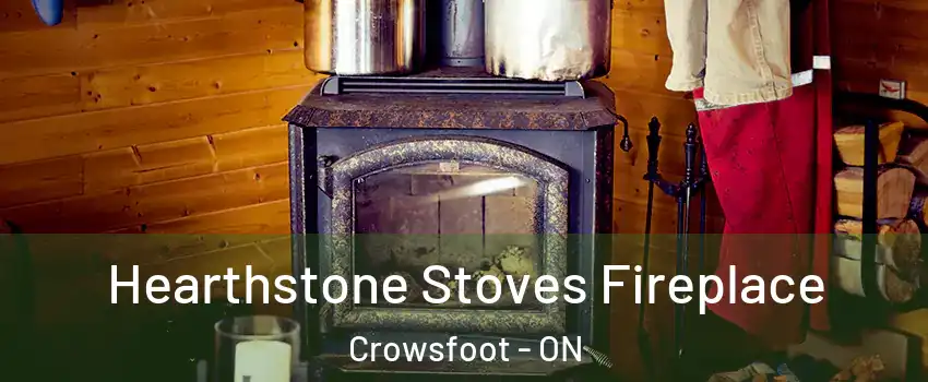 Hearthstone Stoves Fireplace Crowsfoot - ON