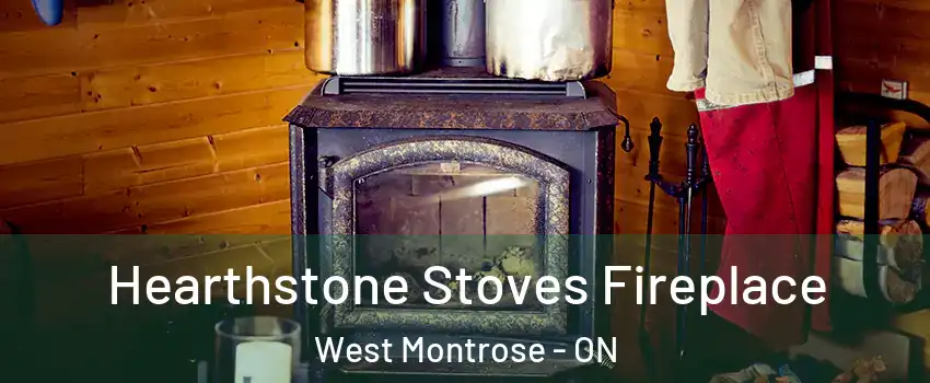 Hearthstone Stoves Fireplace West Montrose - ON