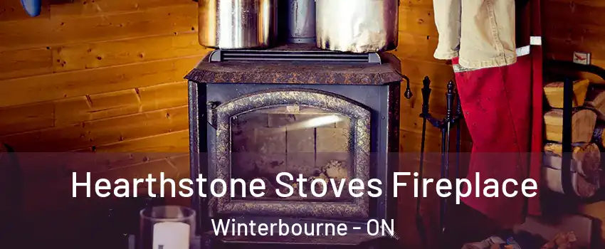 Hearthstone Stoves Fireplace Winterbourne - ON