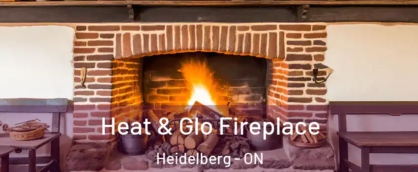 Heat & Glo Fireplace Heidelberg - ON