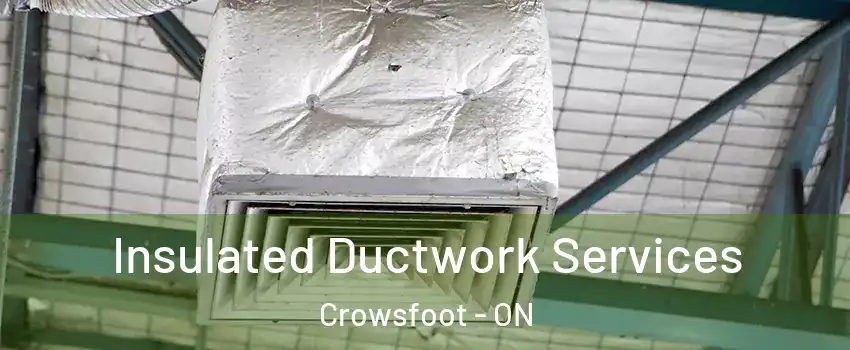 Insulated Ductwork Services Crowsfoot - ON