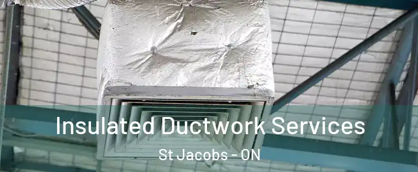 Insulated Ductwork Services St Jacobs - ON