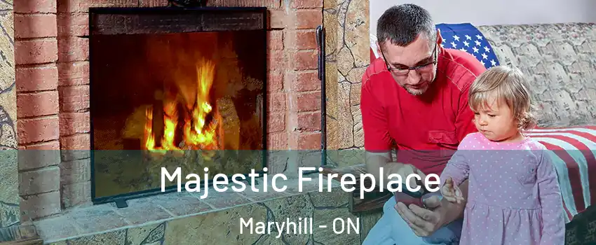 Majestic Fireplace Maryhill - ON