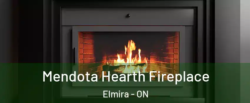 Mendota Hearth Fireplace Elmira - ON