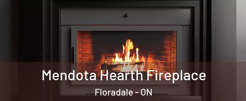 Mendota Hearth Fireplace Floradale - ON