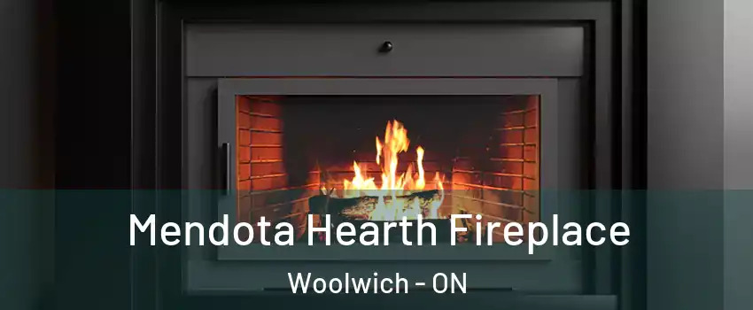 Mendota Hearth Fireplace Woolwich - ON