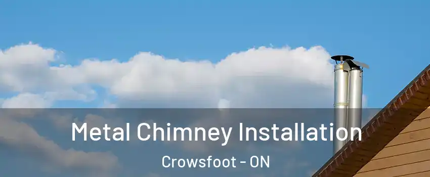 Metal Chimney Installation Crowsfoot - ON