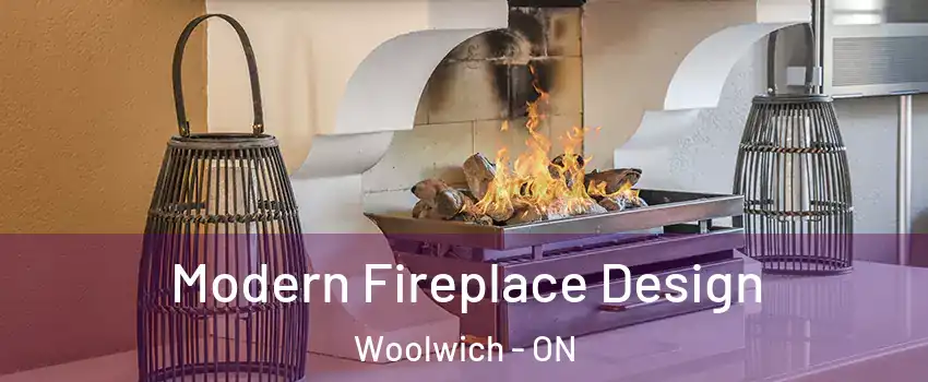 Modern Fireplace Design Woolwich - ON
