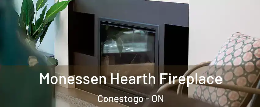 Monessen Hearth Fireplace Conestogo - ON