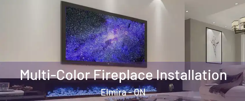 Multi-Color Fireplace Installation Elmira - ON