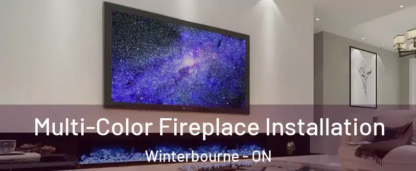 Multi-Color Fireplace Installation Winterbourne - ON