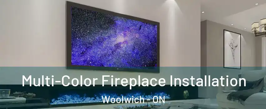 Multi-Color Fireplace Installation Woolwich - ON
