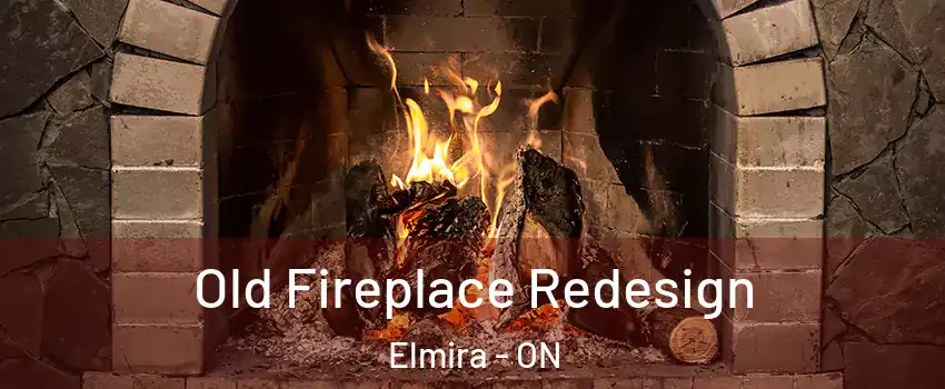 Old Fireplace Redesign Elmira - ON