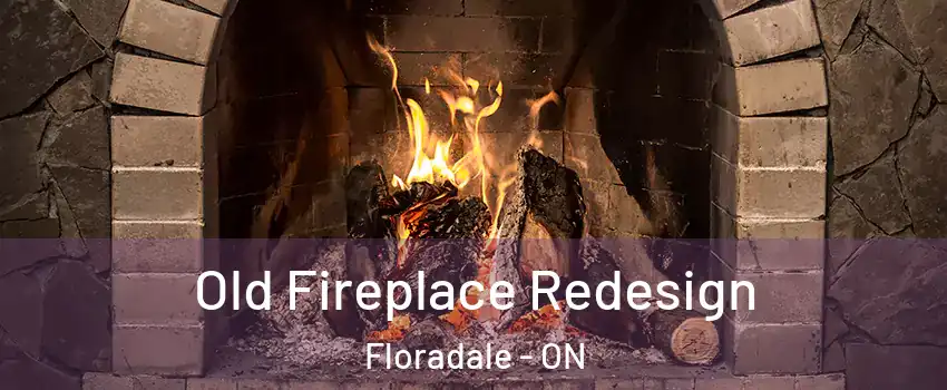 Old Fireplace Redesign Floradale - ON