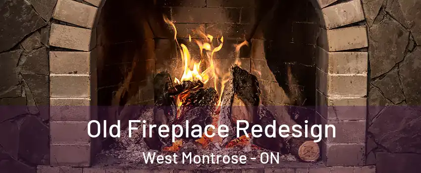 Old Fireplace Redesign West Montrose - ON