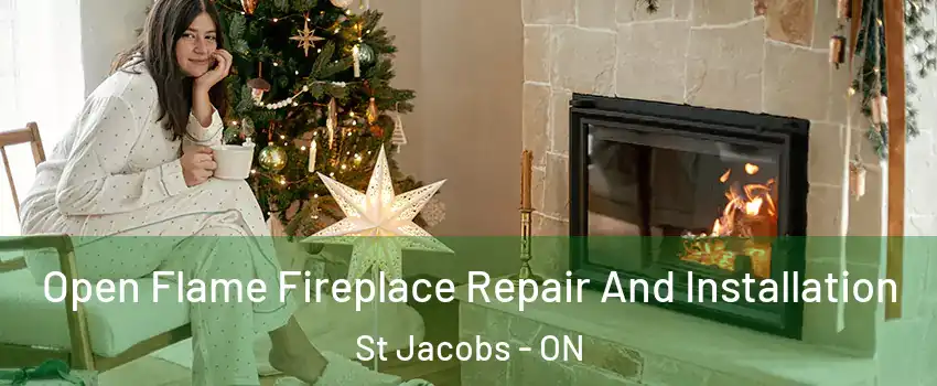  Open Flame Fireplace Repair And Installation St Jacobs - ON