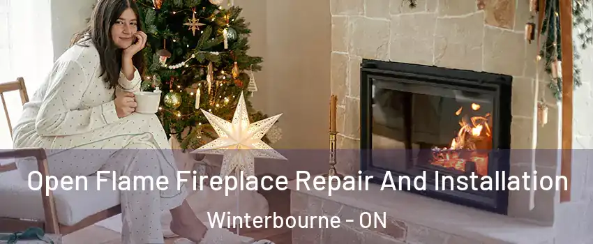 Open Flame Fireplace Repair And Installation Winterbourne - ON