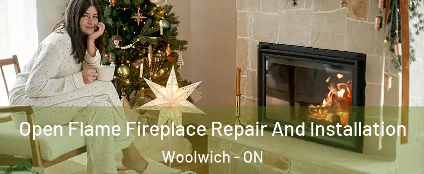 Open Flame Fireplace Repair And Installation Woolwich - ON