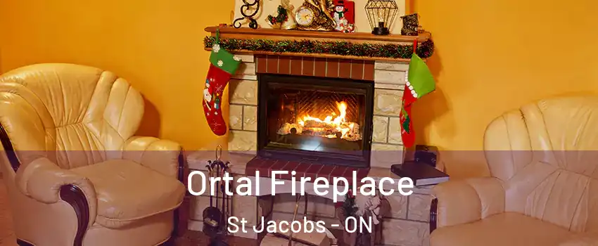 Ortal Fireplace St Jacobs - ON