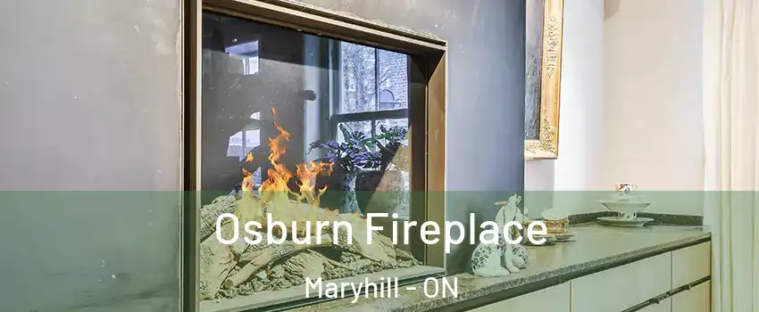 Osburn Fireplace Maryhill - ON