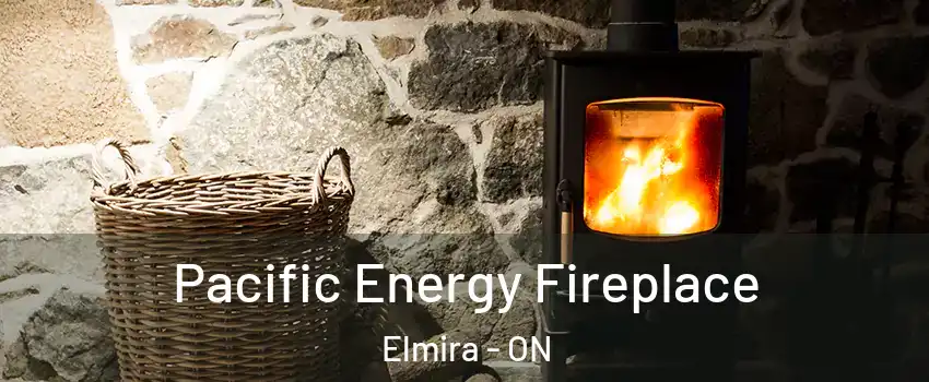 Pacific Energy Fireplace Elmira - ON