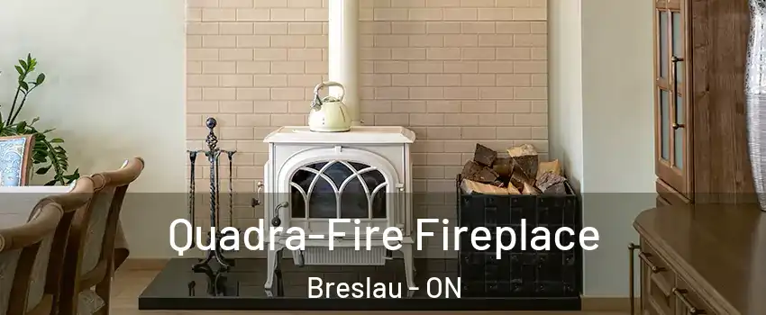 Quadra-Fire Fireplace Breslau - ON