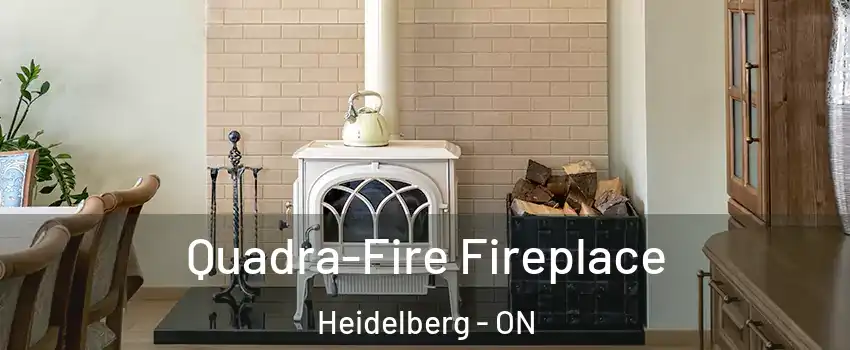 Quadra-Fire Fireplace Heidelberg - ON
