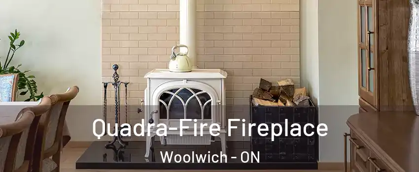 Quadra-Fire Fireplace Woolwich - ON
