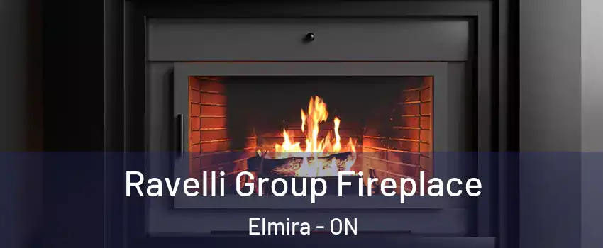 Ravelli Group Fireplace Elmira - ON