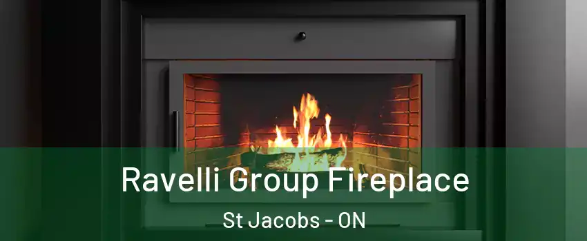 Ravelli Group Fireplace St Jacobs - ON