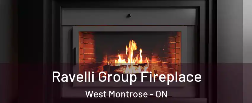  Ravelli Group Fireplace West Montrose - ON