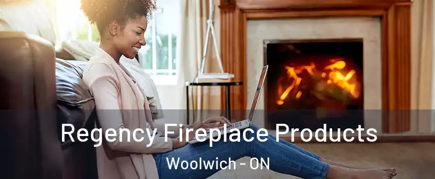 Regency Fireplace Products Woolwich - ON