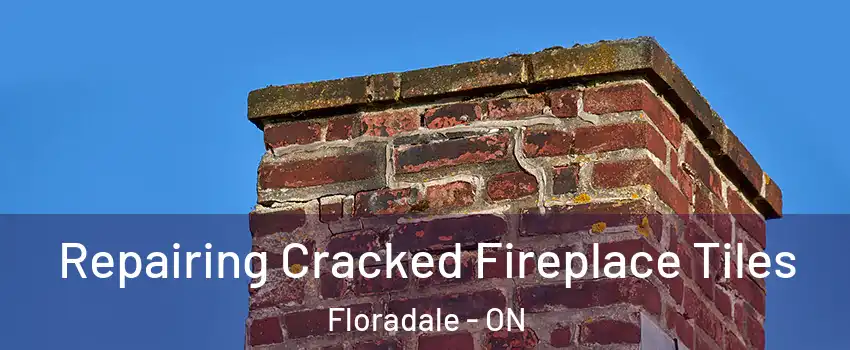 Repairing Cracked Fireplace Tiles Floradale - ON