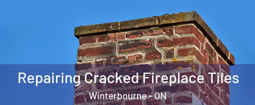 Repairing Cracked Fireplace Tiles Winterbourne - ON