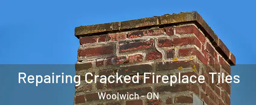 Repairing Cracked Fireplace Tiles Woolwich - ON