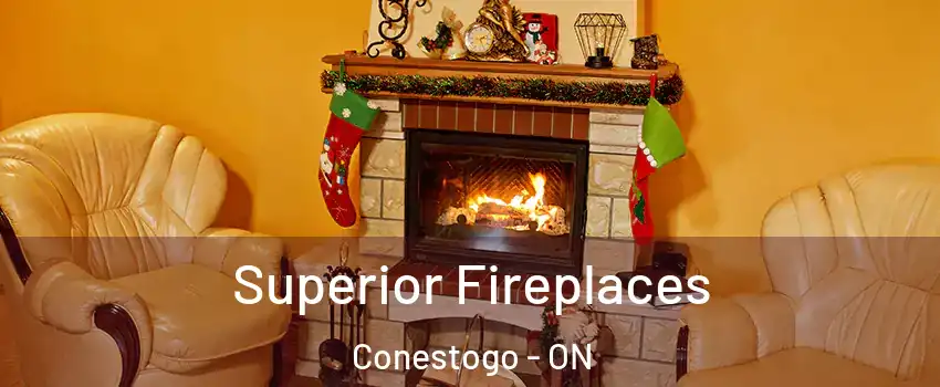 Superior Fireplaces Conestogo - ON