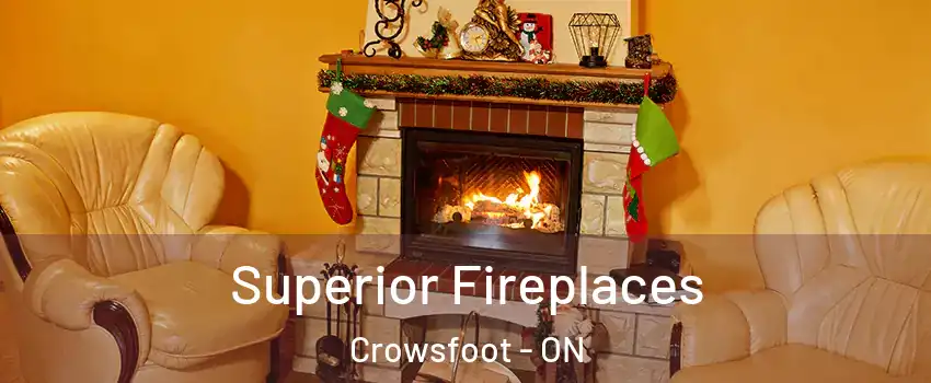  Superior Fireplaces Crowsfoot - ON